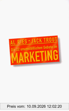 Die 22 unumstößlichen Gebote im Marketing. So tricksen Sie Ihre Konkurrenz aus