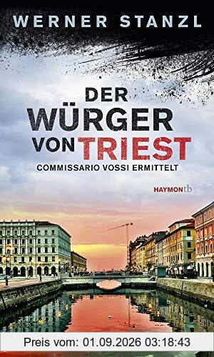 Der Würger von Triest: Commissario Vossi ermittelt (HAYMON TASCHENBUCH)