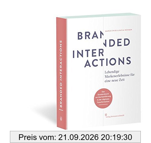 Branded Interactions: Lebendige Markenerlebnisse für eine neue Zeit