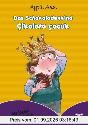 Das Schokoladenkind /Çikolata çocuk: Deutsch-Türkisch