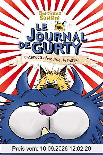 Le journal de Gurty. Vol. 5. Vacances chez Tête de fesses