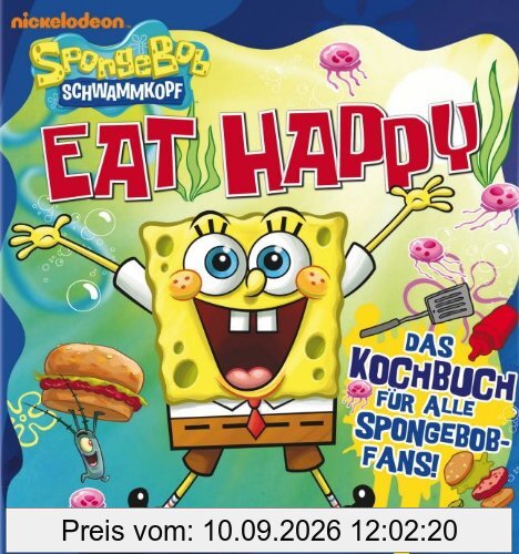 SpongeBob: Eat Happy: Das Kochbuch für alle SpongeBob-Fans!