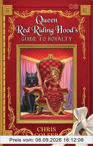 The Land of Stories: Queen Red Riding Hood's Guide to Royalty