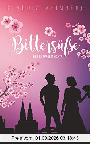 Bittersüße: Eine Liebesgeschichte