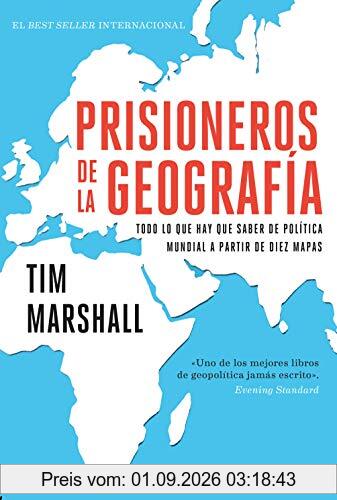 Prisioneros de la geografía: Todo lo que hay que saber de política mundial a partir de diez mapas (PENINSULA)