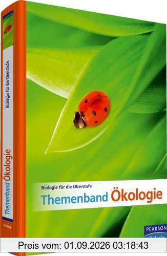 Biologie für die Oberstufe - Themenband Ökologie - Ökologie für die Sekundarstufe II, Oberstufe (Pearson Studium - Biologie Schule)