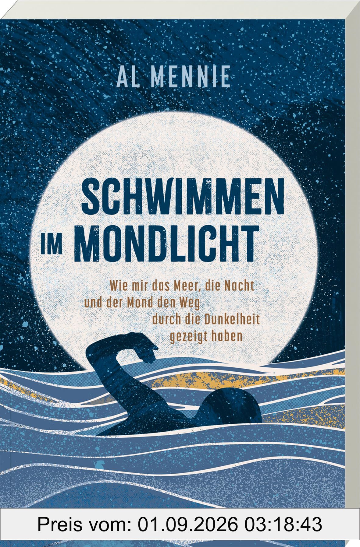 Schwimmen im Mondlicht: Wie mir das Meer, die Nacht und der Mond den Weg durch die Dunkelheit gezeigt haben