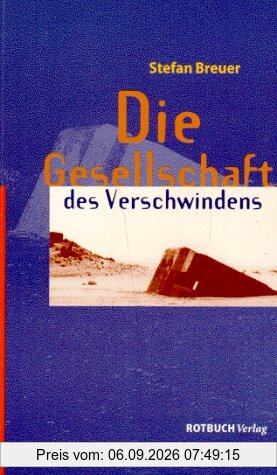 Die Gesellschaft des Verschwindens. Von der Selbstzerstörung der technischen Zivilisation.