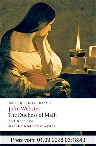 The Duchess of Malfi and Other Plays (World Classics)