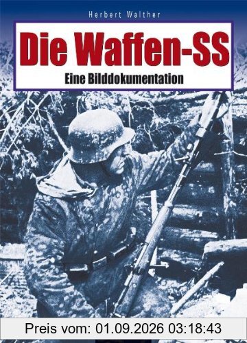 Die Waffen-SS: Eine Bilddokumentation