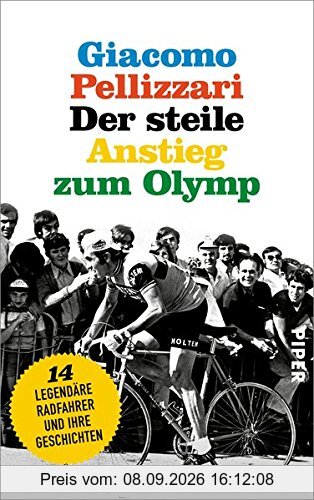 Der steile Anstieg zum Olymp: Vierzehn legendäre Radfahrer und ihre Geschichten