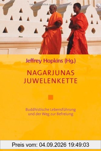 Nagarjunas Juwelenkette: Buddhistische Lebensführung und der Weg zur Befreiung: Buddhistische Lebensführung und der Weg der Befreiung (Diederichs Gelbe Reihe)