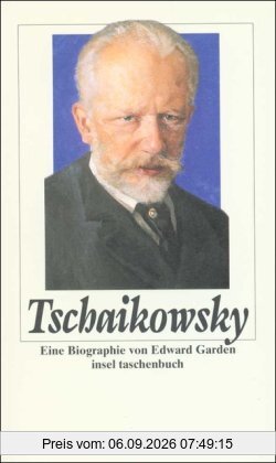 Peter Tschaikowsky: Eine Biographie (insel taschenbuch)
