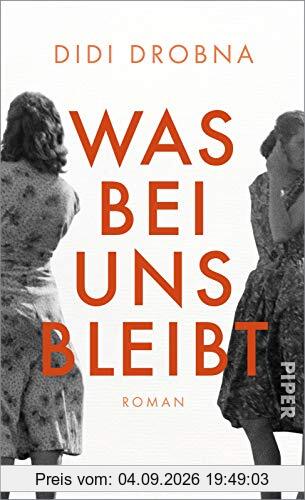 Was bei uns bleibt: Roman