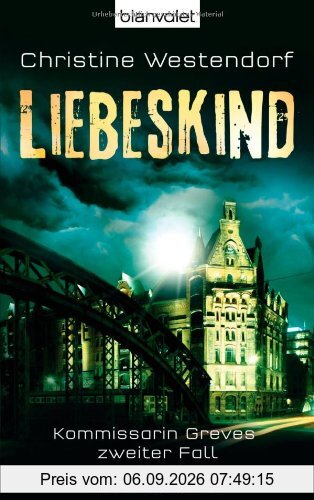 Liebeskind: Kommissarin Greves zweiter Fall - Roman