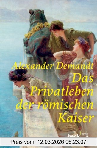 Alexander Demandt Das Privatleben Der Römischen Kaiser