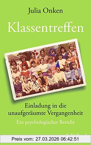 Julia Onken Klassentreffen, Einladung In Die Unaufgeräumte Vergangenheit (Beck Paperback)