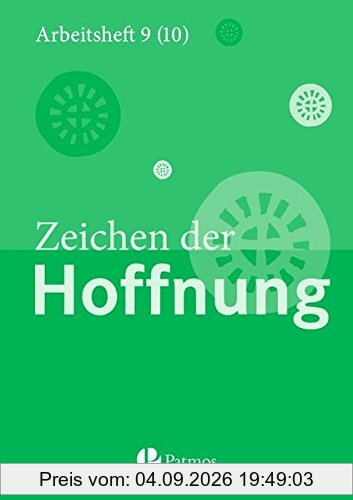 Religion Sekundarstufe I - Gymnasium - Neubearbeitung: 9.-10. Schuljahr (G8 und G9) - Zeichen der Hoffnung: Arbeitsheft