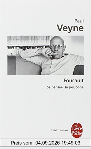 Foucault : sa pensée, sa personne