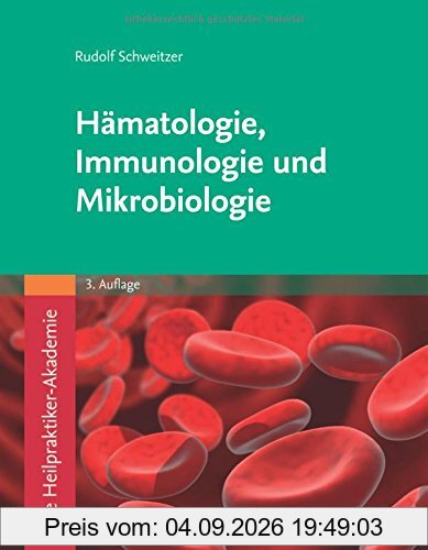 Die Heilpraktiker-Akademie. Hämatologie, Immunologie und Mikrobiologie: Mit Zugang zur Medizinwelt