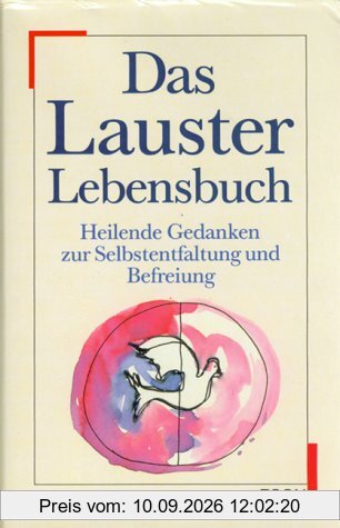 Das Lauster Lebensbuch. Heilende Gedanken zur Selbstentfaltung und Befreiung