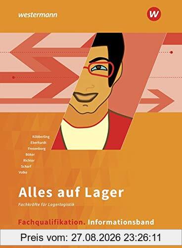 Alles auf Lager / Fachlageristen – Fachkräfte für Lagerlogistik: Alles auf Lager: Fachqualifikation: Informationsband