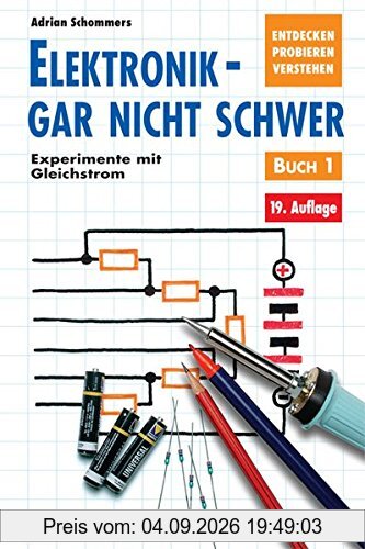 Elektronik gar nicht schwer, Bd.1, Experimente mit Gleichstrom