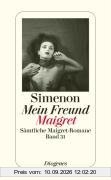 Mein Freund Maigret: Sämtliche Maigret-Romane Band 31