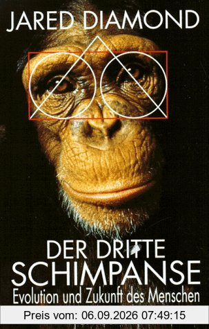 Der dritte Schimpanse. Evolution und Zukunft des Menschen