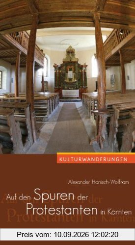 Auf den Spuren der Protestanten in Kärnten: Kulturwanderungen