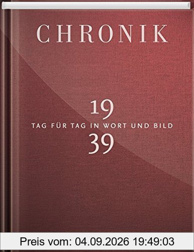 Jubiläumschronik 1939: Tag für Tag in Wort und Bild