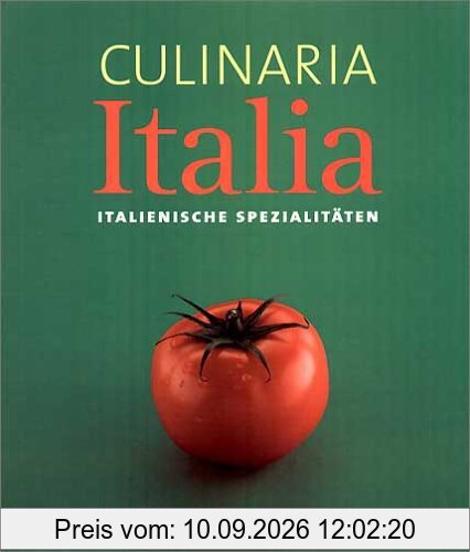 Culinaria Italia. Italienische Spezialitäten