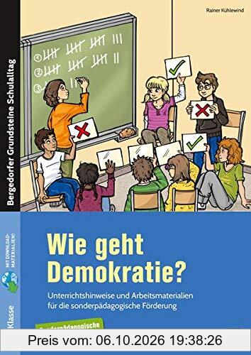 Wie geht Demokratie? - Förderschule: Unterrichtshinweise und Arbeitsmaterialien für die sonderpädagogische Förderung (3. bis 9. Klasse) …