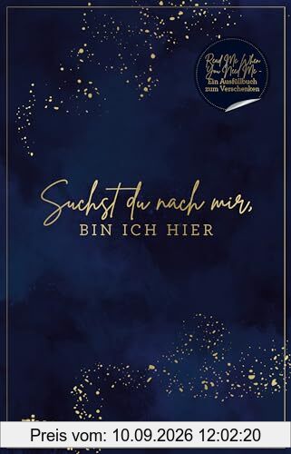 Suchst du nach mir, bin ich hier: Kleine Liebeserklärungen, inspirierende Gedanken und gefühlvolle Worte für jeden Moment. Read Me When You Need Me | ... Jahrestag, Geburtstag und zu Weihnachten