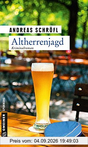 Altherrenjagd: Der »Sanktus« muss ermitteln (Kriminalromane im GMEINER-Verlag)