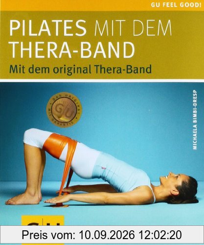 Pilates mit dem Thera-Band: Mit dem original Thera-Band (GU Feel good!)