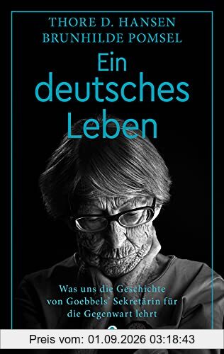 Ein deutsches Leben: Was uns die Geschichte von Goebbels‘ Sekretärin für die Gegenwart lehrt
