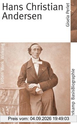 Hans Christian Andersen: Leben. Werk. Wirkung (Suhrkamp BasisBiographien)
