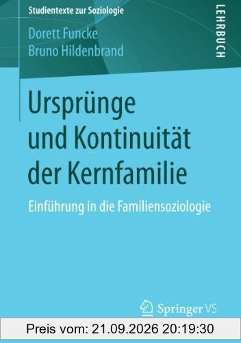 Ursprünge und Kontinuität der Kernfamilie: Einführung in die Familiensoziologie (Studientexte zur Soziologie)