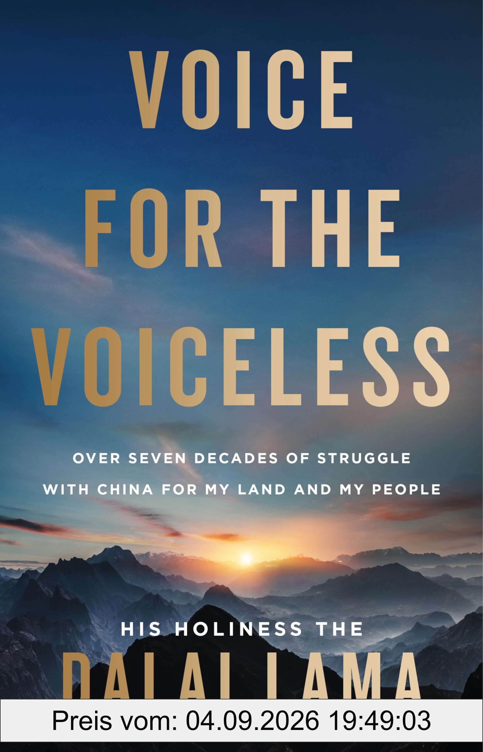 Voice for the Voiceless: Over Seven Decades of Struggle with China for My Land and My People