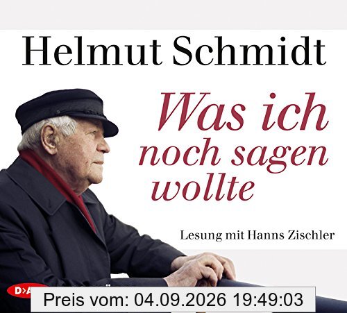 Was ich noch sagen wollte: Ungekürzte Lesung mit Hanns Zischler (4 CDs)