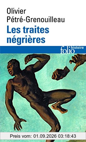 Les traites négrières : essai d'histoire globale