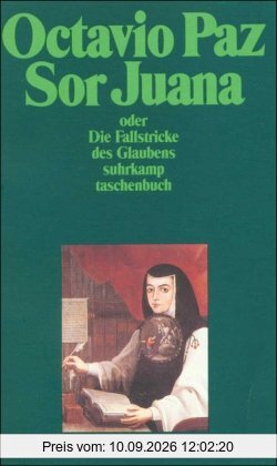 Sor Juana Inés de la Cruz oder Die Fallstricke des Glaubens (suhrkamp taschenbuch)