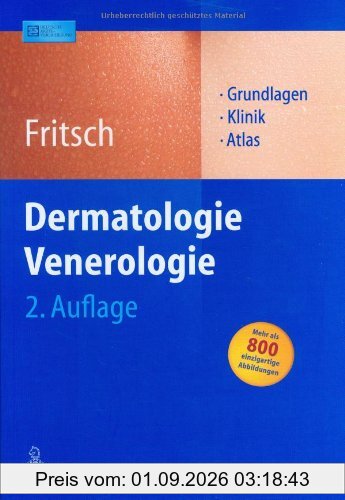 Dermatologie Venerologie: Grundlagen. Klinik. Atlas. (Springer-Lehrbuch)