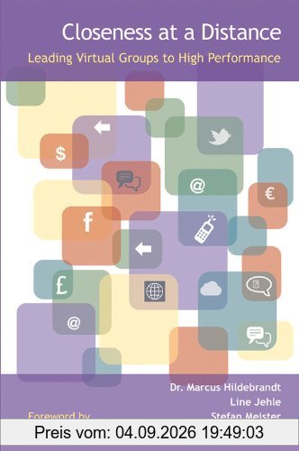 Closeness at a Distance - Leading Virtual Groups to High Performance: A Virtual Performance Improvement VPI (R) Product (Management Policy and Educatio)