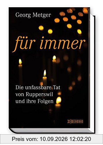 Für immer: Die unfassbare Tat von Rupperswil und ihre Folgen