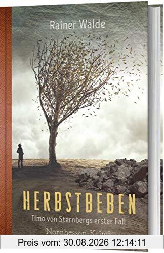 Herbstbeben: Timo von Sternbergs erster Fall (Nordhessen-Krimi)