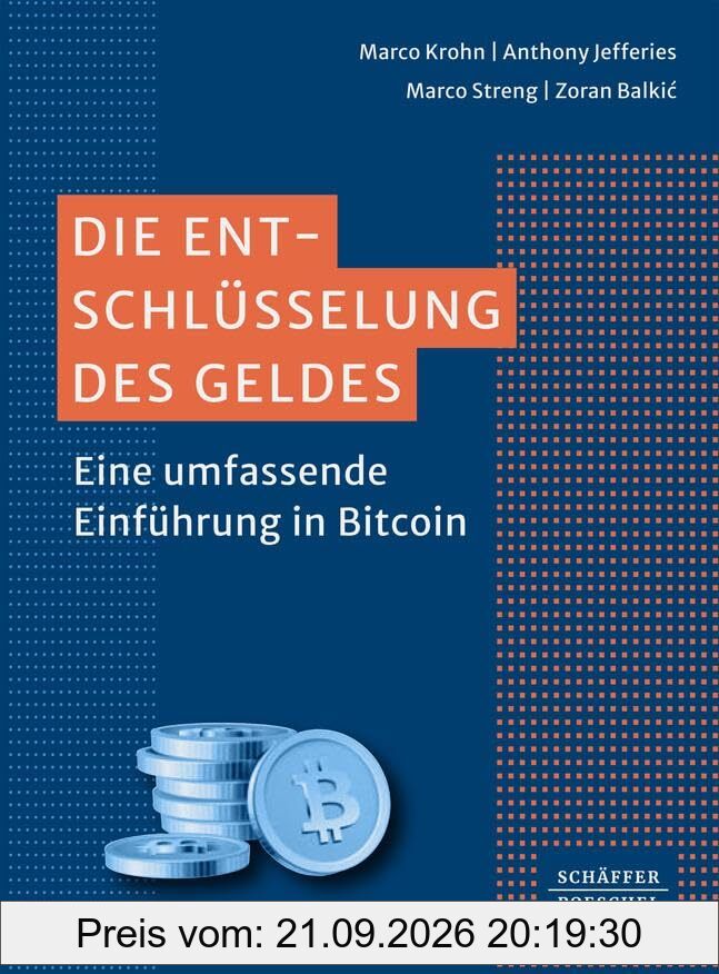 Die Entschlüsselung des Geldes: Eine umfassende Einführung in Bitcoin. Mit Einblicken in die Geschichte des Geldes und digitale Währungen …