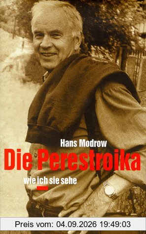 Die Perestroika. Wie ich sie sehe