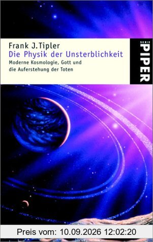 Die Physik der Unsterblichkeit: Moderne Kosmologie, Gott und die Auferstehung der Toten